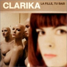 Clarika - La Fille, Tu Sais