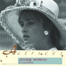Jeanne Moreau - Le Tourbillon