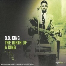 B.B. King - The Birth of a King [Digipack]