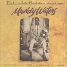 Muddy Waters - Complete Plantation Recordings