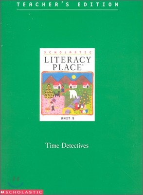 Literacy Place 3.5 Time Detectives : Teacher's Editions