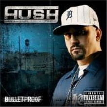 Hush - Bulletproof [Explicit Lyrics]