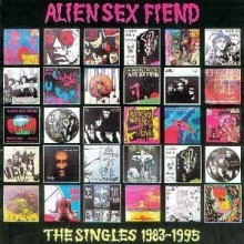 Alien Sex Fiend - Singles 1983-1995