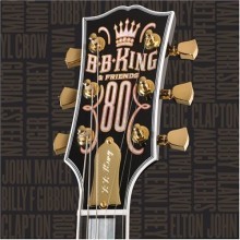 B.B. King - B.B. King & Friends - 80 [Digipack]