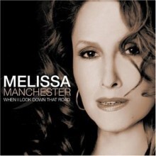 Melissa Manchester - When I Look Down That Road