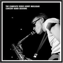 Gerry Mulligan - The Complete Verve Gerry Mulligan Concert Band 