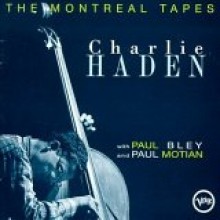 Charlie Haden - The Montreal Tapes - With Paul Bley & Paul Motian