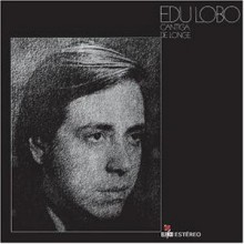 Edu Lobo - Cantiga De Longe