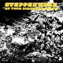 Steppenwolf - At Your Birthday Party