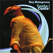 Ney Matogrosso - Canto Em Qualquer Canto