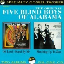 Five Blind Boys Of Alabama - Oh Lord, Stand By Me / Marching Up To Zion [2LPs On 1CD]