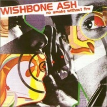 Wishbone Ash - No Smoke Without Fire [UK Bonus Tracks]
