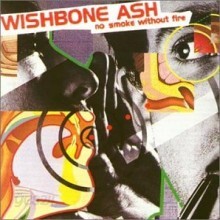 Wishbone Ash - No Smoke Without Fire [UK Bonus Tracks]