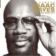 Isaac Hayes - Ultimate Isaac Hayes - Can You Dig It? 
