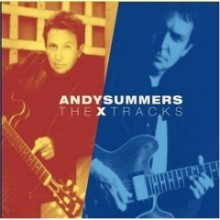 Andy Summers - The X Tracks - Best Of Andy Summers [Digipack]