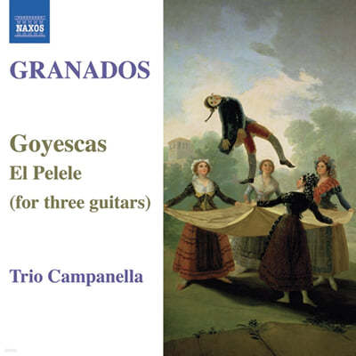 Trio campanella 그라나도스: 고예스카스 - 사랑에 빠진 마호스 (Granados: Goyescas - The Majos in Love) 