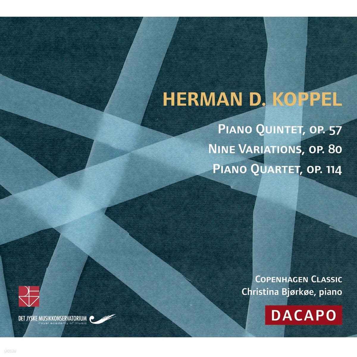 Christina Bjorkoe 코펠: 피아노 사중주, 피아노 삼중주를 위한 9개의 변주곡, 피아노 오중주 (Herman David Koppel: Piano Quartet Op.114, Variations for Piano Trio Op.80, Piano Quintet Op.57) 