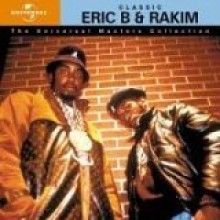 Eric B & Rakim - Classic - Universal Masters Collection [Remastered]