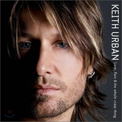 Keith Urban - Love, Pain and the Whole Crazy Thing