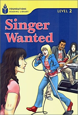 Foundations Reading Library Level 2 : Singer Wanted