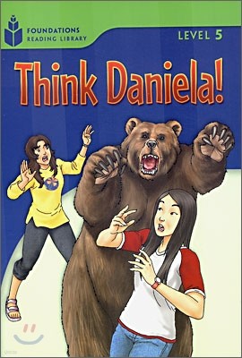 Foundations Reading Library Level 5 : Think Daniela!
