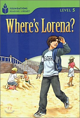 Foundations Reading Library Level 5 : Where's Lorena?