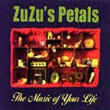 Zuzu'S Petals - The Music Of Your Life