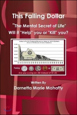 This Falling Dollar "The Mental Secret of Life"