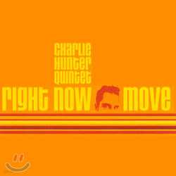Charlie Hunter (찰리 헌터) - Right Now Move