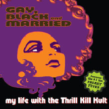 My Life With Thrill Kill Cult - Gay, Black And Married