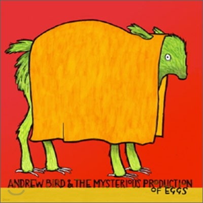Andrew Bird - Andrew Bird & the Mysterious Production of Eggs