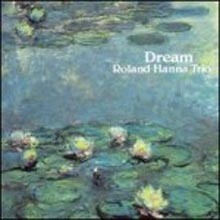 Sir Roland Hanna Trio - Dream