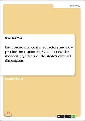 Entrepreneurial Cognitive Factors and New Product Innovation in 37 Countries. the Moderating Effects of Hofstede's Cultural Dimensions