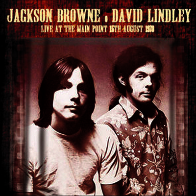 Jackson Browne / David Lindley - Live At The Main Point 15th August 1973 (2LP)