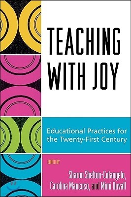 Teaching with Joy: Educational Practices for the Twenty-First Century