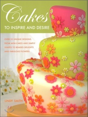 Cakes to Inspire and Desire