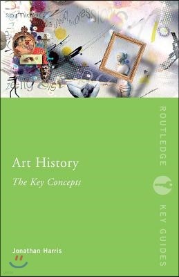 Art History: The Key Concepts