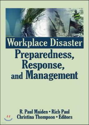 Workplace Disaster Preparedness, Response, and Management