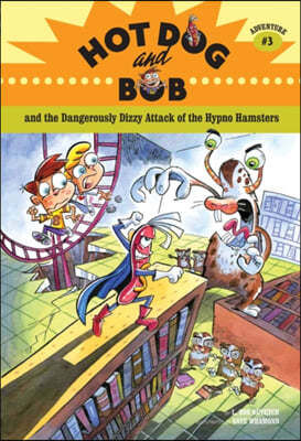 Hot Dog and Bob Adventure 3: And the Dangerously Dizzy Attack of the Hypno Hamsters