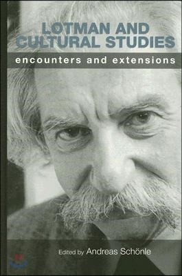 Lotman and Cultural Studies: Encounters and Extensions