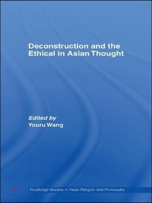 Deconstruction and the Ethical in Asian Thought