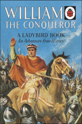 William the Conqueror: A Ladybird Adventure from History Book