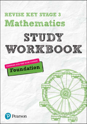 The Pearson REVISE Key Stage 3 Mathematics Foundation Study Workbook