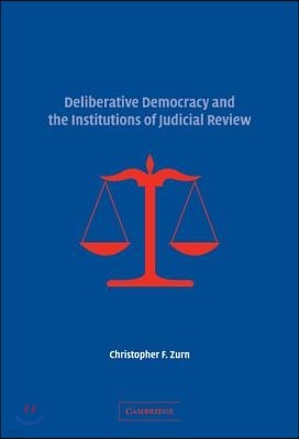 Deliberative Democracy and the Institutions of Judicial Review