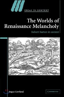 The Worlds of Renaissance Melancholy