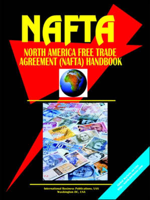 North America Free Trade Agreement (NAFTA) Handbook: Framework, Implementations, Problems