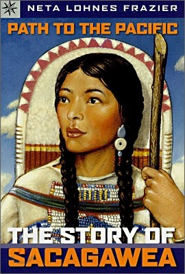 [Sterling Point Books] Path to the Pacific : The Story of Sacagawea