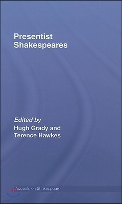 Presentist Shakespeares