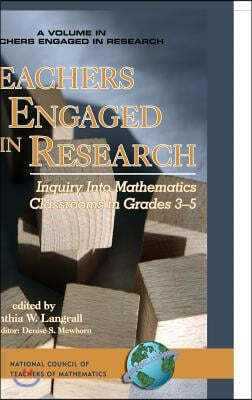 Teachers Engaged in Research: Inquiry in Mathematics Classrooms, Grades 3-5 (Hc)