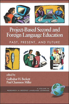 Project-Based Second and Foreign Language Education: Past, Present, and Future (PB)